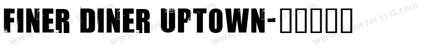 Finer Diner Uptown字体转换